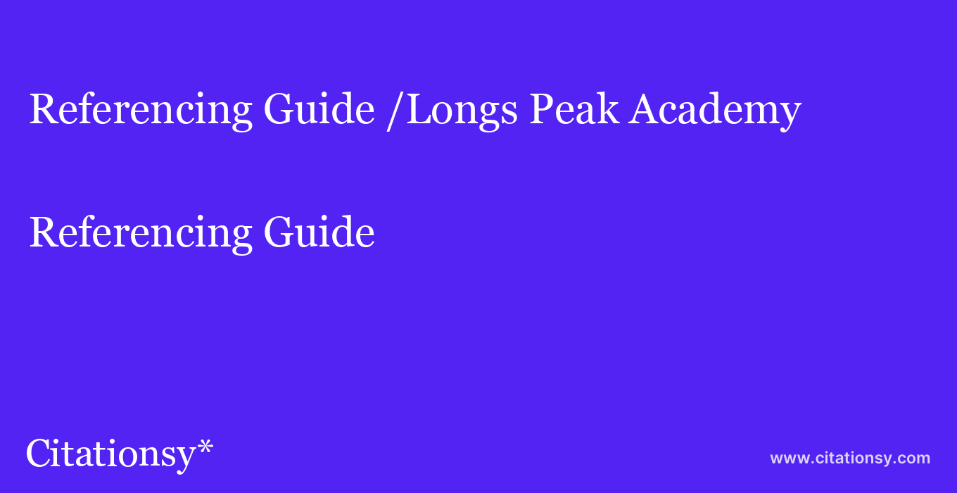 Referencing Guide: /Longs Peak Academy